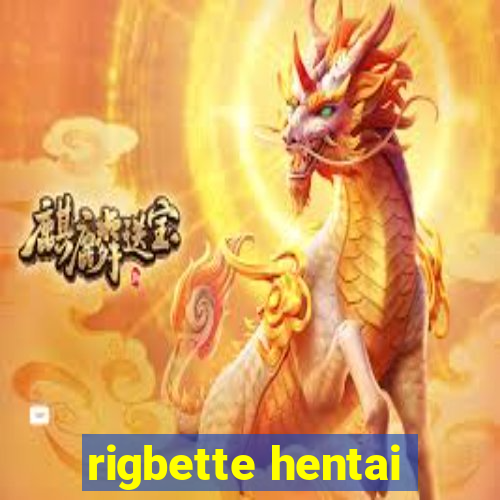 rigbette hentai